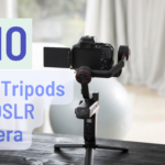 Best Tripods For DSLR Camera